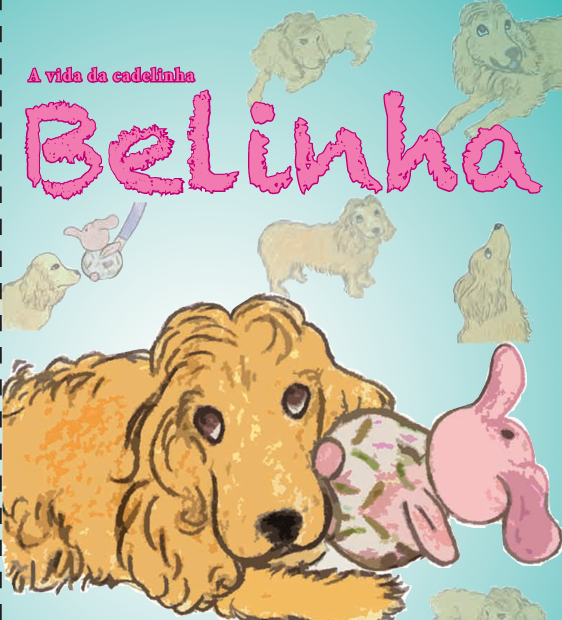 A vida da Cadelinha Belinha